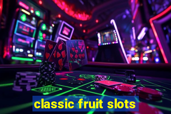 classic fruit slots